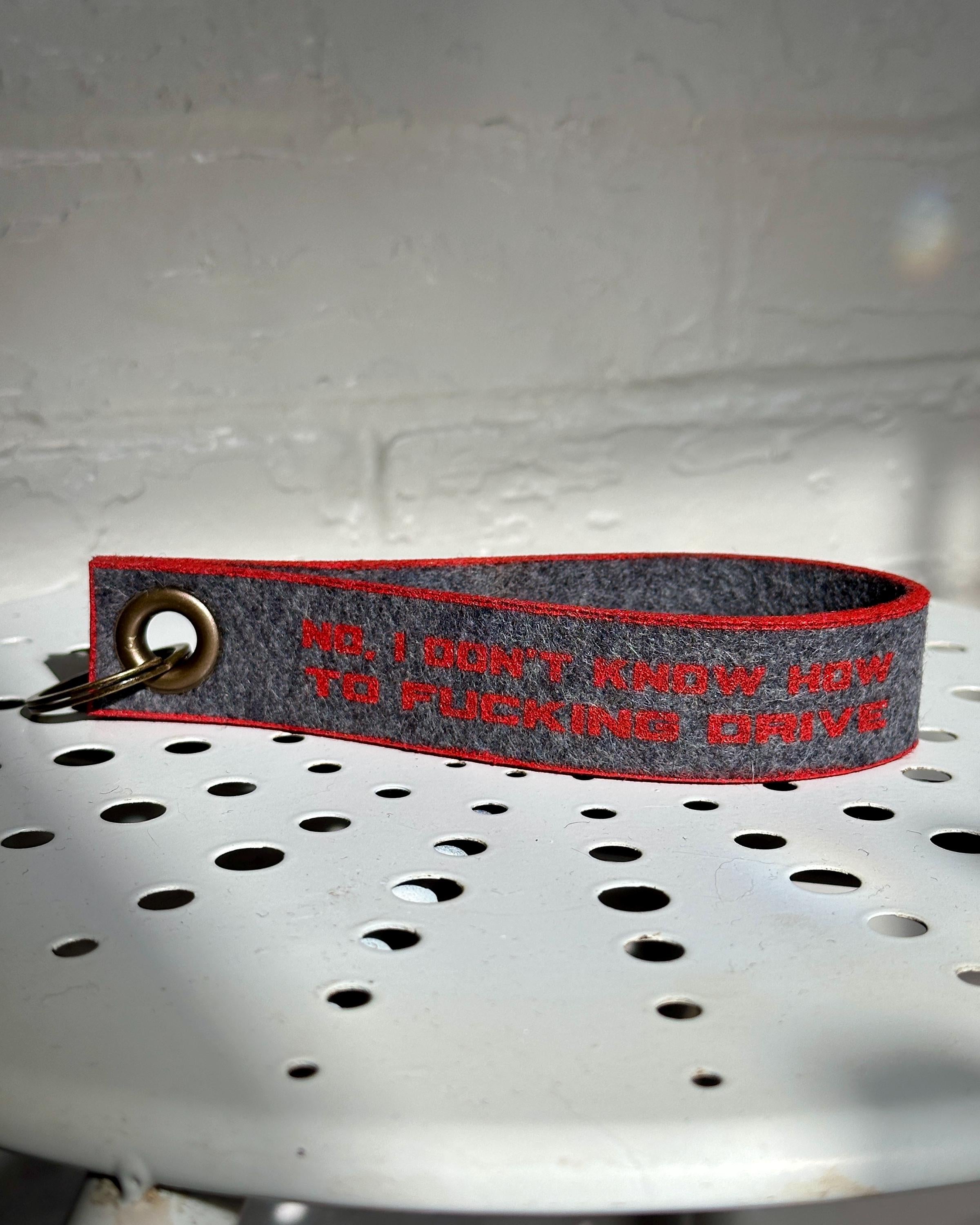 No, I Don’t Know How to F**king Drive - ITYSL Keychain